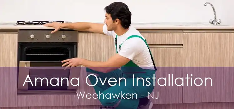 Amana Oven Installation Weehawken - NJ