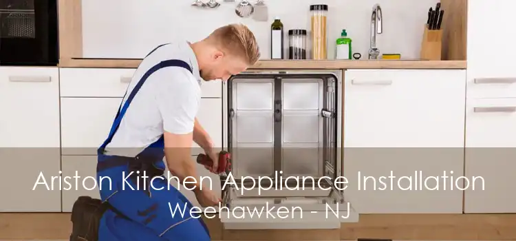 Ariston Kitchen Appliance Installation Weehawken - NJ