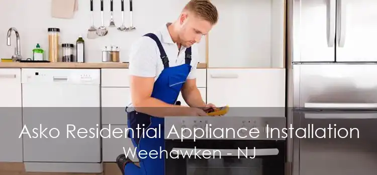 Asko Residential Appliance Installation Weehawken - NJ