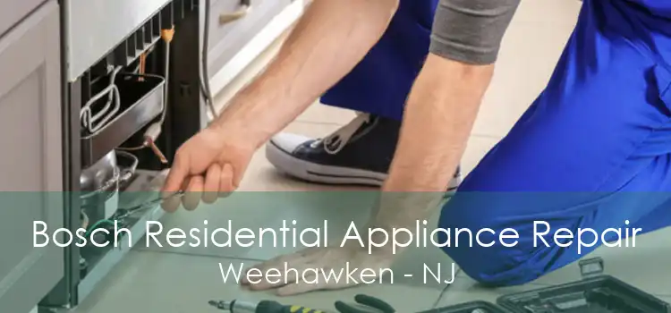 Bosch Residential Appliance Repair Weehawken - NJ