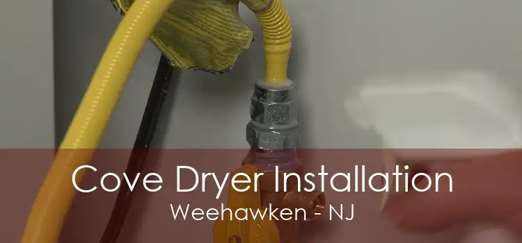 Cove Dryer Installation Weehawken - NJ