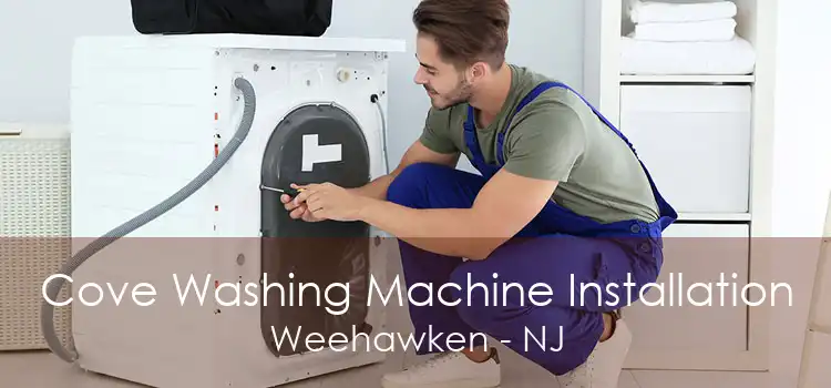 Cove Washing Machine Installation Weehawken - NJ