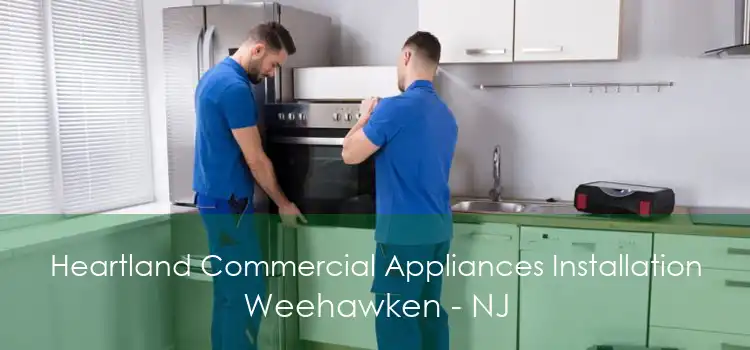 Heartland Commercial Appliances Installation Weehawken - NJ