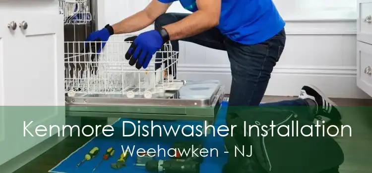 Kenmore Dishwasher Installation Weehawken - NJ