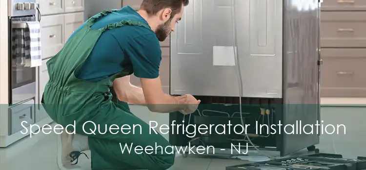 Speed Queen Refrigerator Installation Weehawken - NJ
