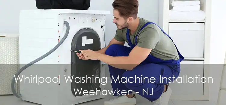 Whirlpool Washing Machine Installation Weehawken - NJ