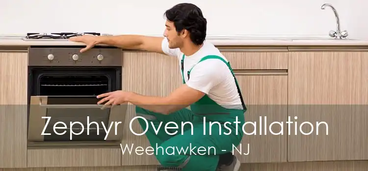 Zephyr Oven Installation Weehawken - NJ